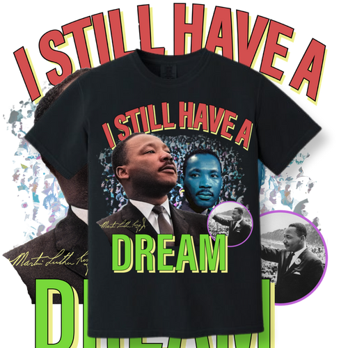 Black I Still Have A Dream Tee