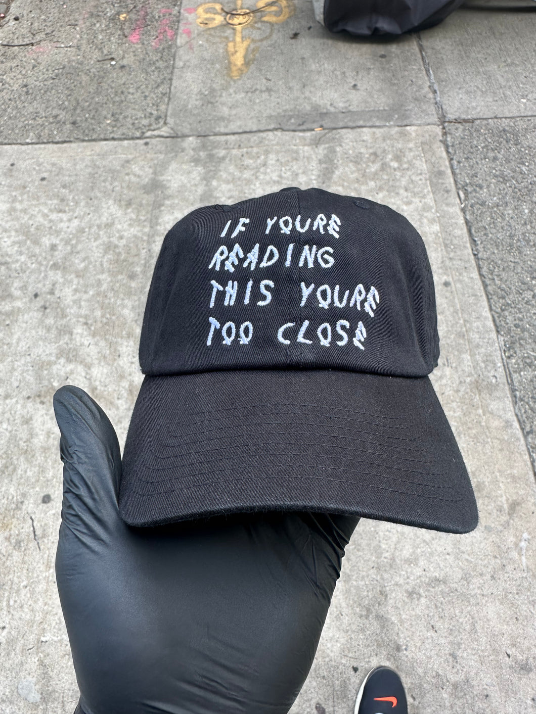 If You're Reading This You're Too Close Dad Cap Hat